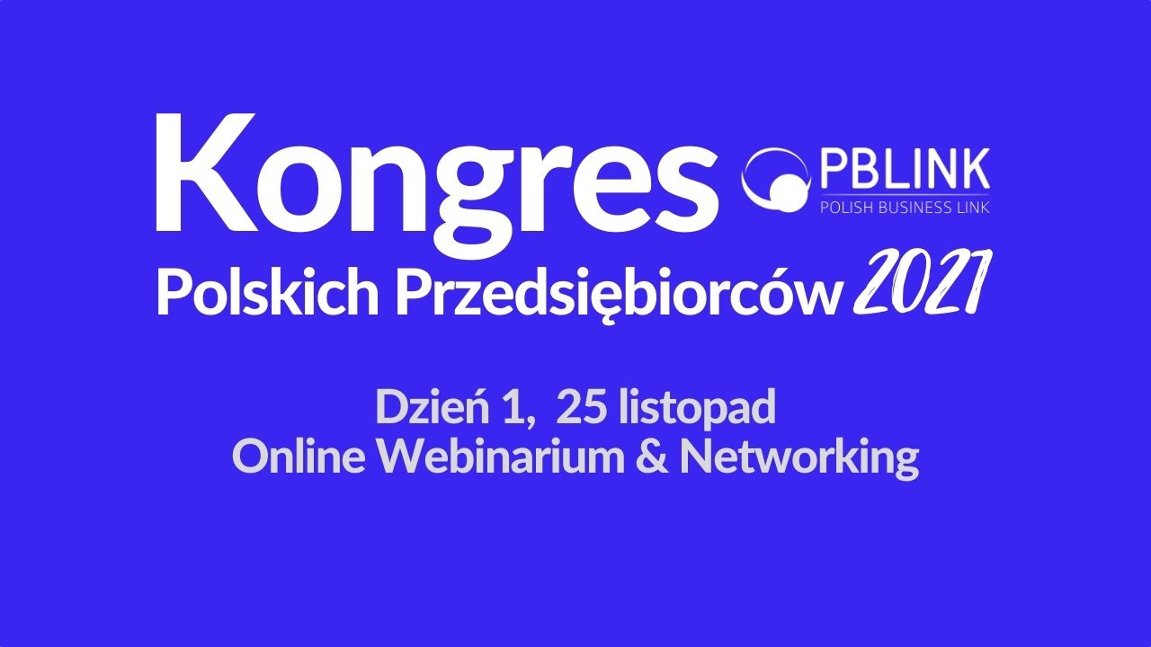 Kongres Polskich Przedsiębiorców w Wielkiej Brytanii 2021 Dzień 1