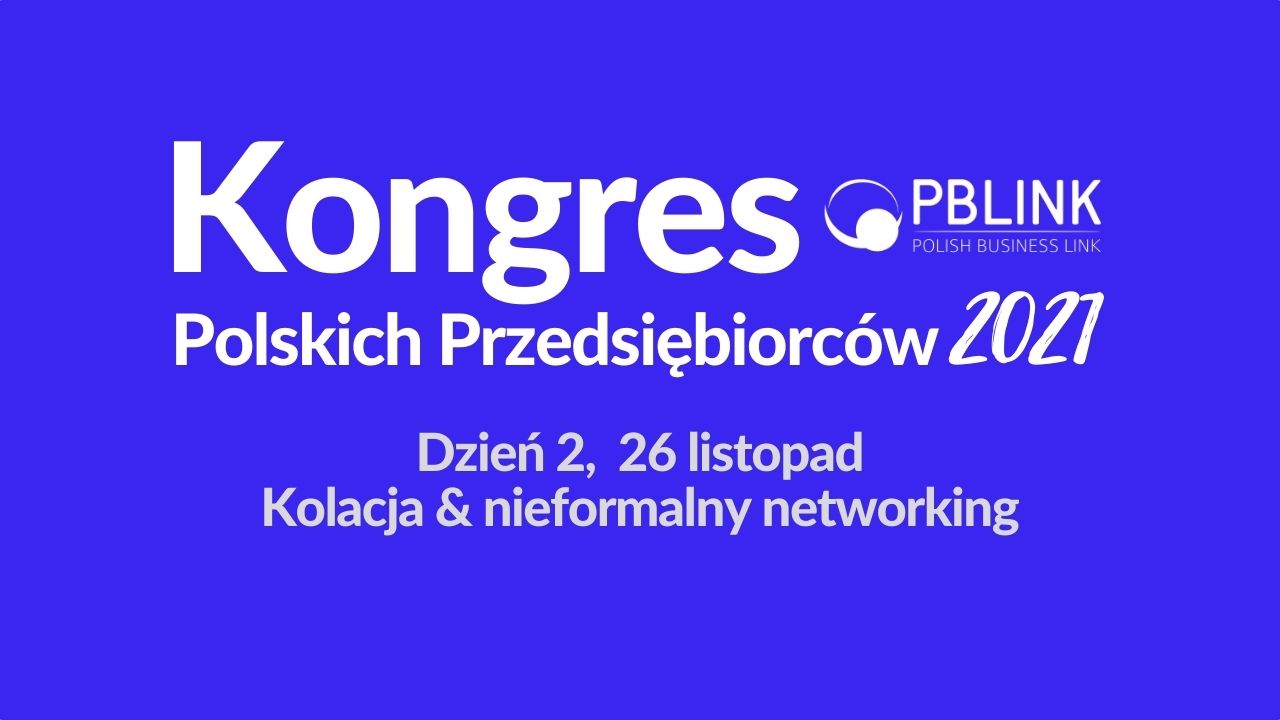 Kongres Polskich Przedsiębiorców w Wielkiej Brytanii 2021 Dzień 2