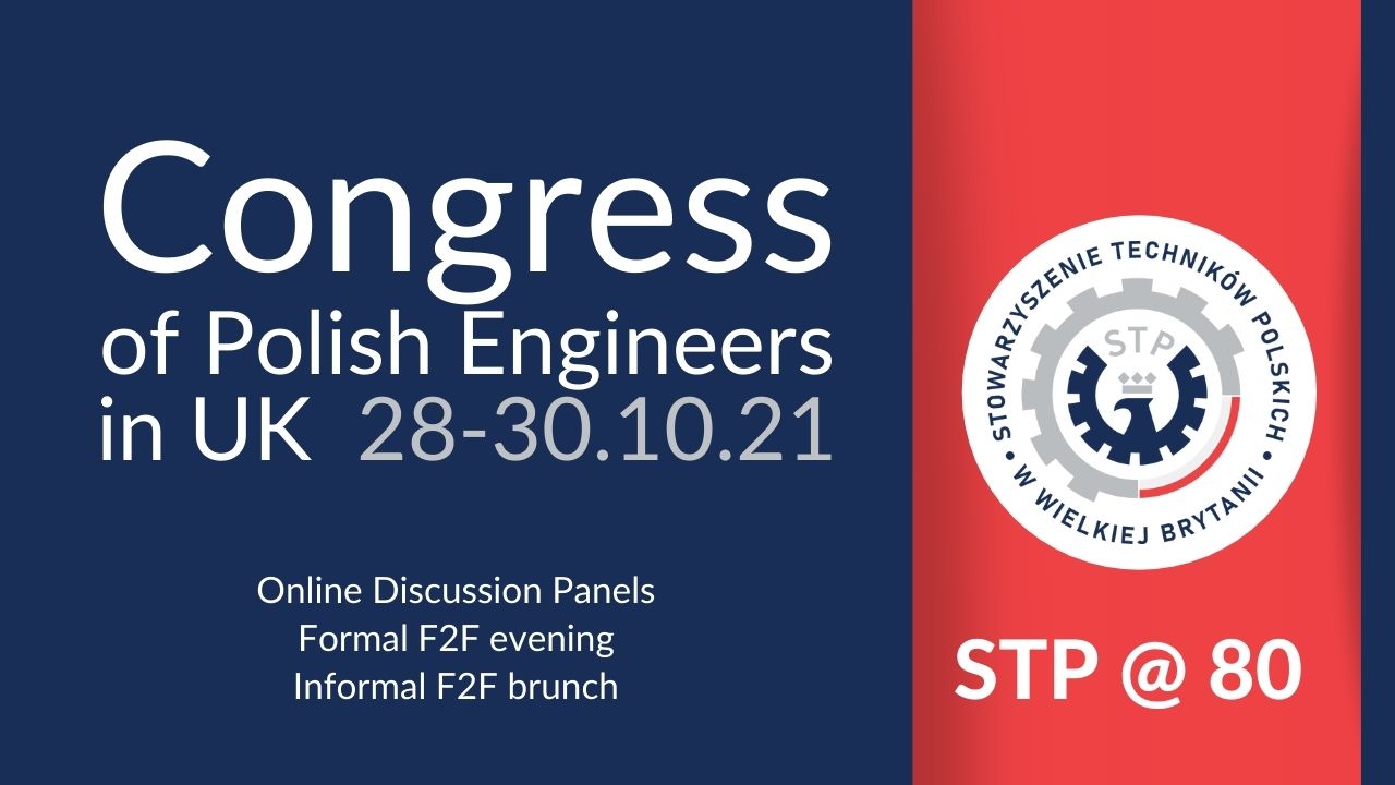 DAY 3: STP Congress of Polish Engineers in UK 2021