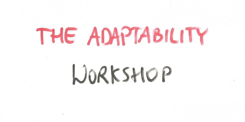 The Adaptability Workshop